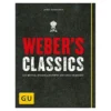 BAUHAUS Weber's Classics: Die Besten Originalrezepte Der Grill-Pioniere; Jamie Purviance; Gräfe Und Unzer