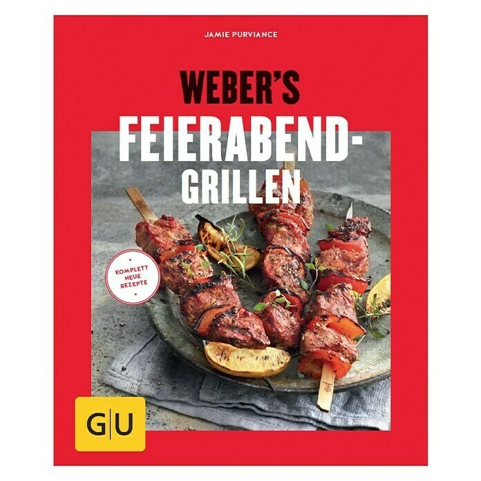 BAUHAUS Weber's Feierabend-Grillen; Jamie Purviance; Gräfe Und Unzer 1 BAUHAUS Weber's Feierabend-Grillen; Jamie Purviance; Gräfe Und Unzer